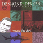 DESMOND DEKKER AND THE ACES@uMusic Like Dirtv