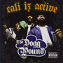 THA DOGG POUND 「Cali Is Active」