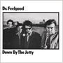 DR. FEELGOOD 「Down By The Jetty」