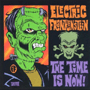 ELECTRIC FRANKENSTEIN uThe Time Is Now!v