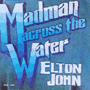 ELTON JOHN 「Madman Across The Water」