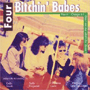 FOUR BITCHIN' BABES 「Fax It! Charge It! Don't Ask Me What's For Dinner!」