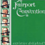 FAIRPORT CONVENTION 「Expletive Delighted!」