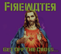 FIREWATER uGet Off The Cross...v