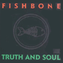 FISHBONE@uTruth And Soulv