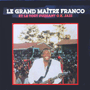 FRANCO ET LE TOUT PUISSANT O.K.JAZZ uLe Grand Maitre Francov