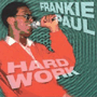 FRANKIE PAUL uHard Workv