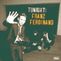 FRANZ FERDINAND uTonightv