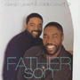 GERALD LEVERT & EDDIE LEVERT, SR. uFather & Sonv