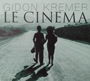 GIDON KREMER 「Le Cinema」