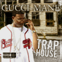 GUCCI MANE@uTrap Housev