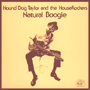 HOUND DOG TAYLOR AND THE HOUSEROCKERS uNatural Boogiev