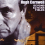 HUGH CORNWELL　「Beyond Elysian Fields」