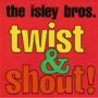 THE ISLEY BROTHERS 「Twist & Shout」