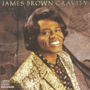 JAMES BROWN 「Gravity」