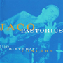 JACO PASTORIUS uThe Birthday Concertv