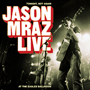 JASON MRAZ　「Tonight, Not Night: Jason Mraz Live At The Eagle Ballroom」