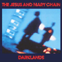 THE JESUS AND MARY CHAIN 「Darklands」