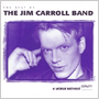 THE JIM CARROLL BAND uThe Best Of The Jim Carroll Bandv