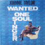 JOHNNIE TAYLOR uWanted One Soul Singerv