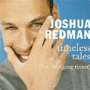 JOSHUA REDMAN uTimeless Tales (For Changing Times)v