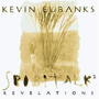 KEVIN EUBANKS uSpirit Talk 2: Revelationsv