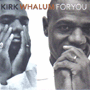 KIRK WHALUM uFor Youv