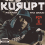 KURUPT 「Against Tha Grain」