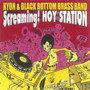 KYON & BLACK BOTTOM BRASS BAND 「Screaming! HOY STATION」