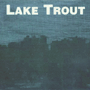 LAKE TROUT uLake Troutv