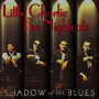 LITTLE CHARLIE AND THE NIGHTCATS uShadow Of The Bluesv