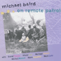 MICHAEL BAIRD uOn Remote Patrolv
