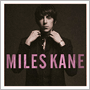 MILES KANE　「Miles Kane」