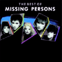 MISSING PERSONS uThe Best Of Missing Personsv