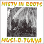 MISTY IN ROOTS uMusi-O-Tunyav