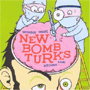 NEW BOMB TURKS uSwitchblade Tongues, Butterknife Brainsv