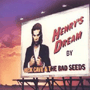 NICK CAVE AND THE BAD SEEDS 「Henry's Dream」