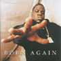 THE NOTORIOUS B.I.G. uBorn Againv