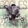 POGUES 「Waiting For Herb」