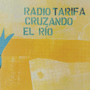 RADIO TARIFA@uCruzando El Riov