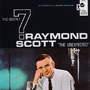 RAYMOND SCOTT 「The Secret 7 "The Unexpected"」