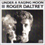 ROGER DALTREY 「Under A Raging Moon」