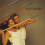 ROXY MUSIC 「Flesh And Blood」