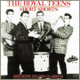 THE ROYAL TEENS　「Short Shorts And More Golden Classics」