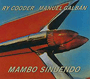 RY COODER MANUEL GALBAN 「Mambo Sinuendo」