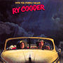 RY COODER 「Into The Purple Valley」