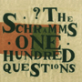 THE SCHRAMMS uOne Hundred Questionsv