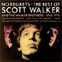 SCOTT WALKER AND THE WALKER BROTHERS@uNo RegretsThe Best Of Scott Walker And The Walker BrothersE1965-1976v