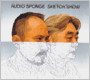 SKETCH SHOW 「Audio Sponge」