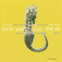 SONIC YOUTH + I.C.P. + THE EX uIn The Fishtankv